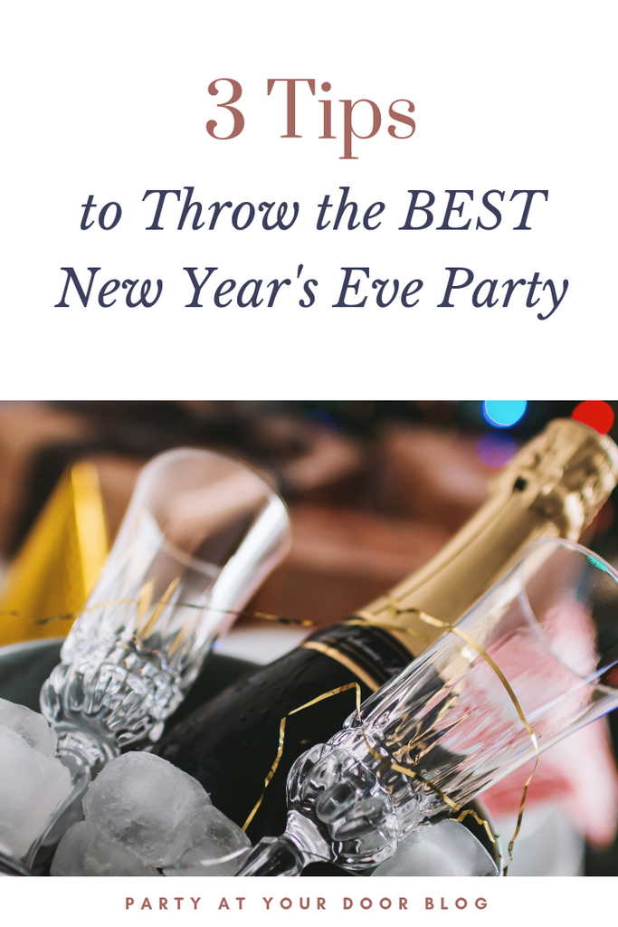 3 Tips to Throw the BEST New Year's Eve Party