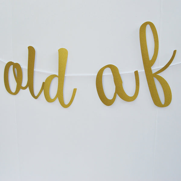 "Old AF" Banner