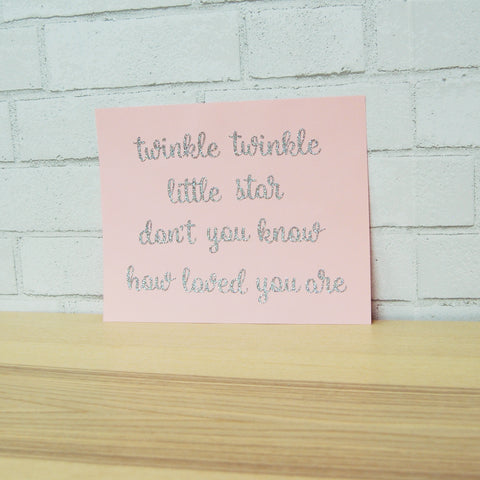 "Twinkle Twinkle Little Star Don't You Know How Loved You Are" Sign
