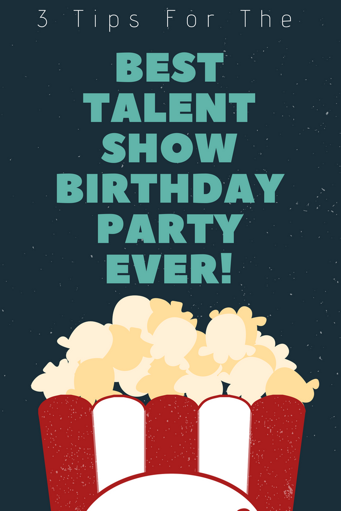 A Talent Show Birthday Party