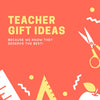 End of Year Teacher Gift Ideas