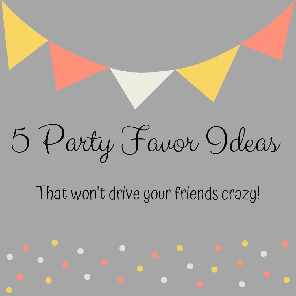 Kid and Parent Friendly Party Favors