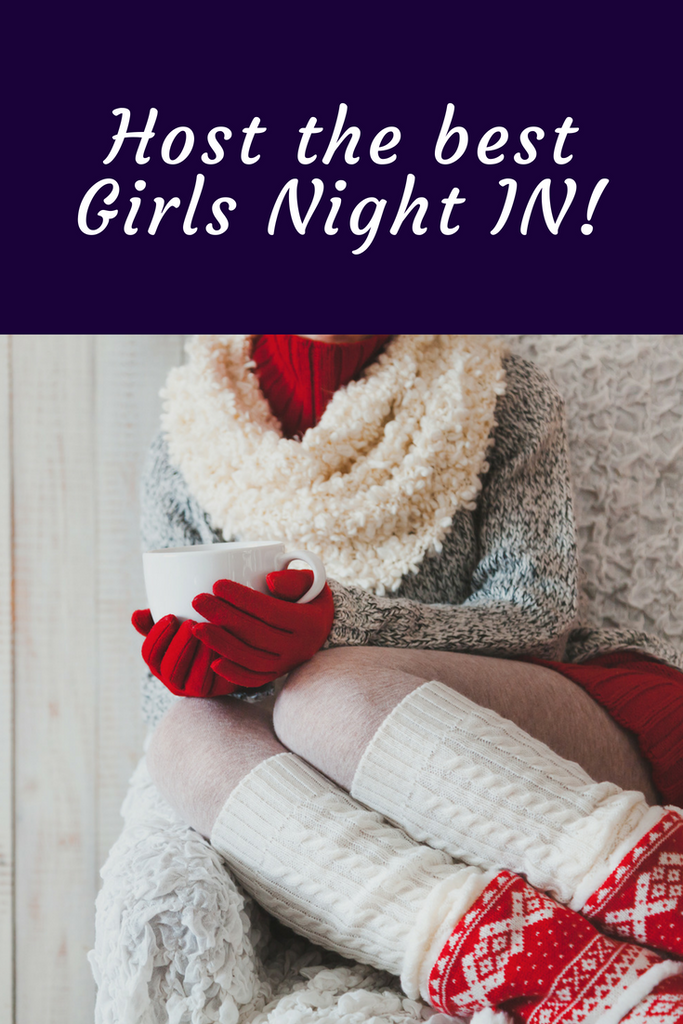 Host the best Girls Night IN!