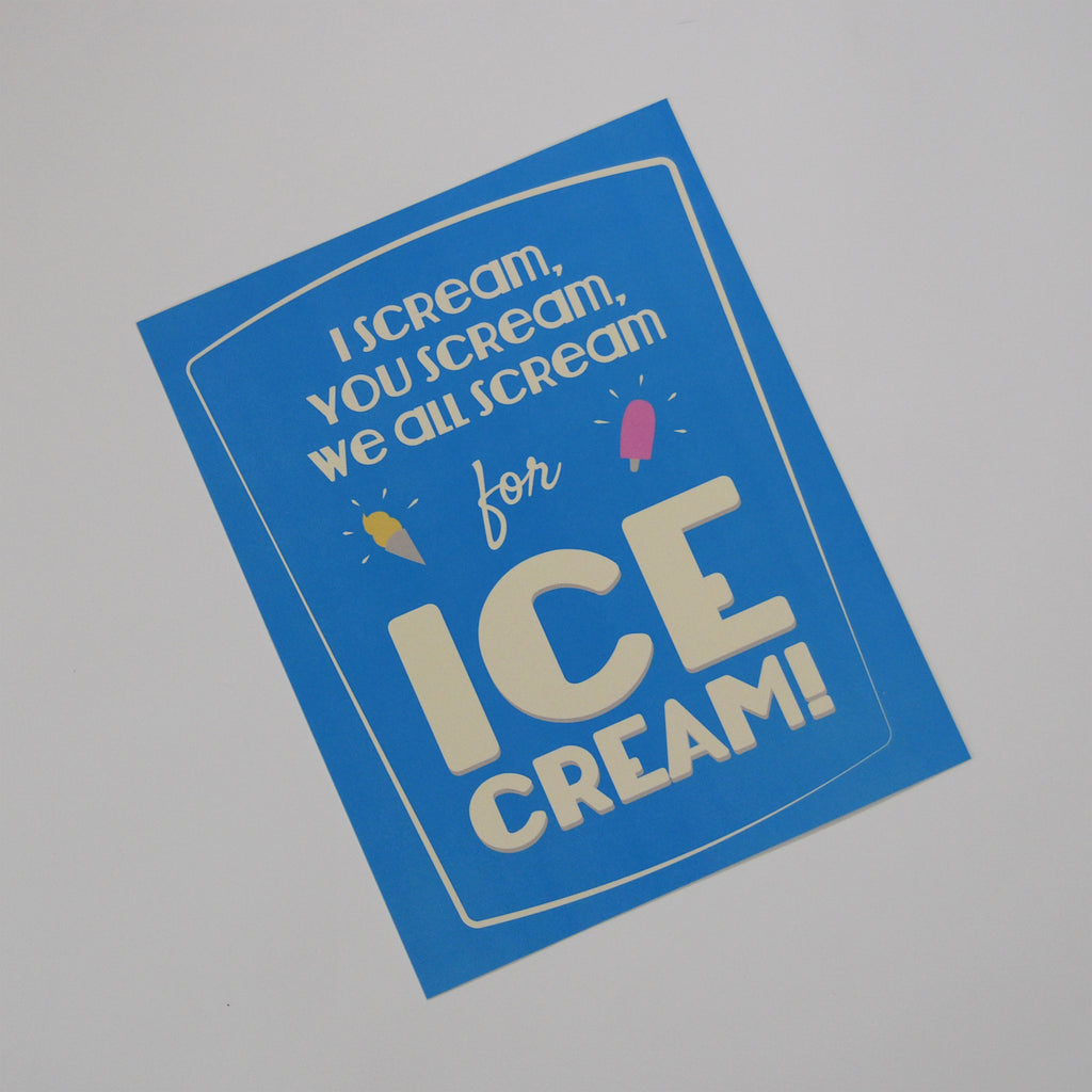 I Scream, You Scream, We All Scream For Ice Cream!