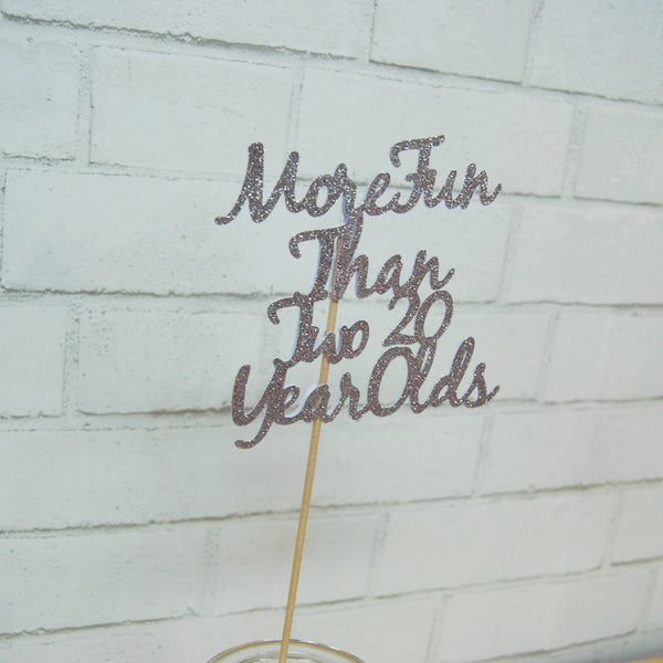 More Fun Than Two 20 Year Olds Centerpiece