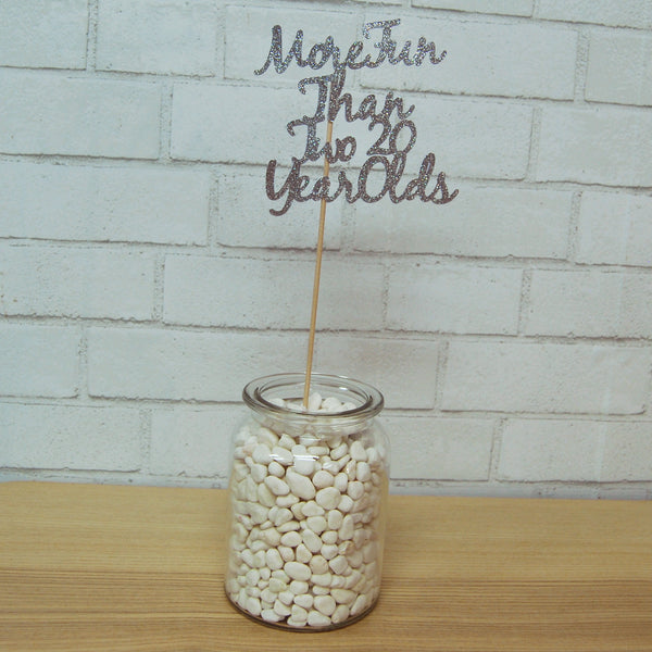 More Fun Than Two 20 Year Olds Centerpiece