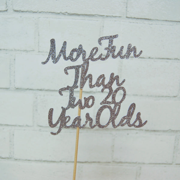 More Fun Than Two 20 Year Olds Centerpiece