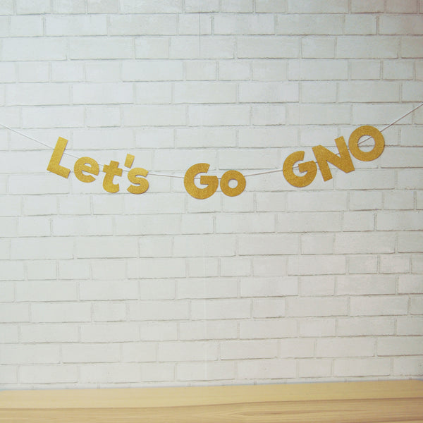 "Let's Go GNO" Girls Night Banner