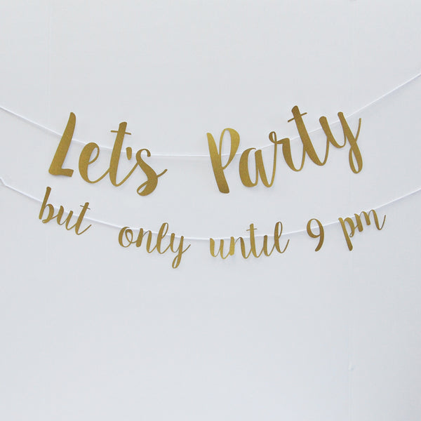 "Let's Party, But Only Until 9pm" Banner