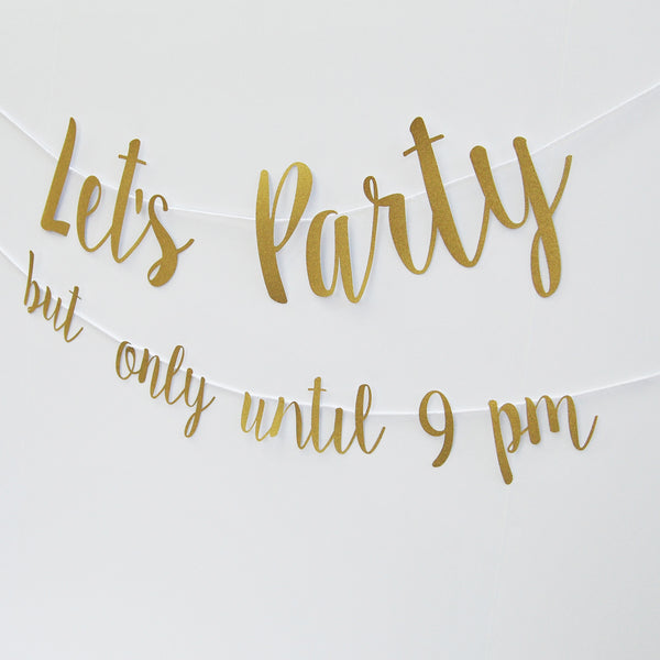 "Let's Party, But Only Until 9pm" Banner