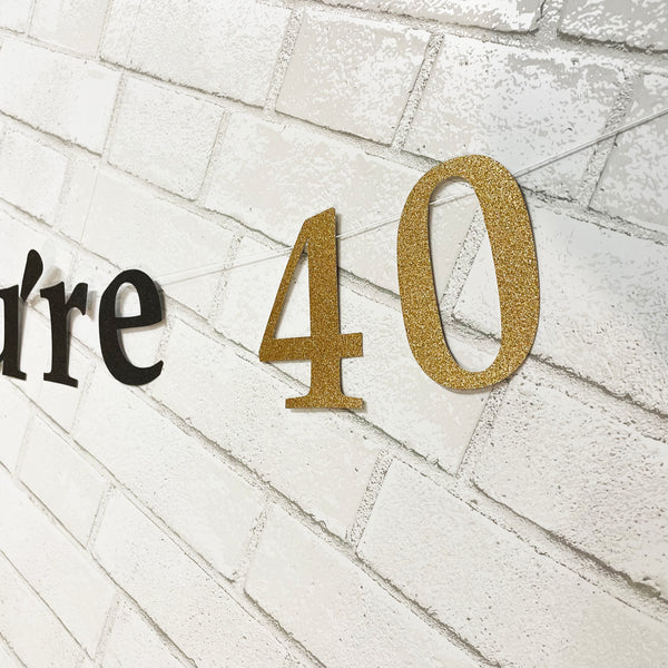 "Oh Schitt You're 40" Birthday Banner