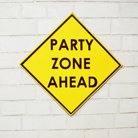 Party Zone Construction Sign on Pinterest