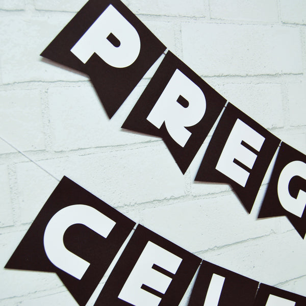 "Pregnant You Are, Celebrate We Must" Baby Shower Banner