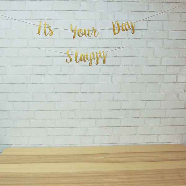 "It's Your Day Slayyy" Banner