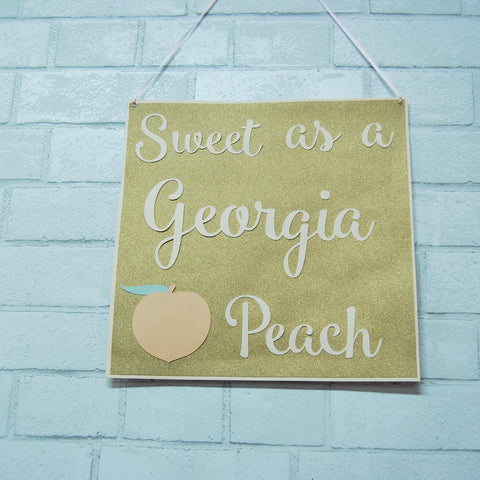 Sweet As A Georgia Peach Sign