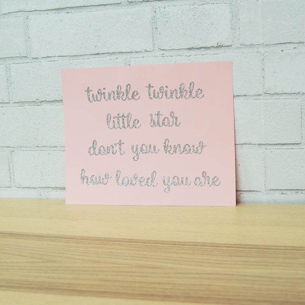 "Twinkle Twinkle Little Star Don't You Know How Loved You Are" Sign