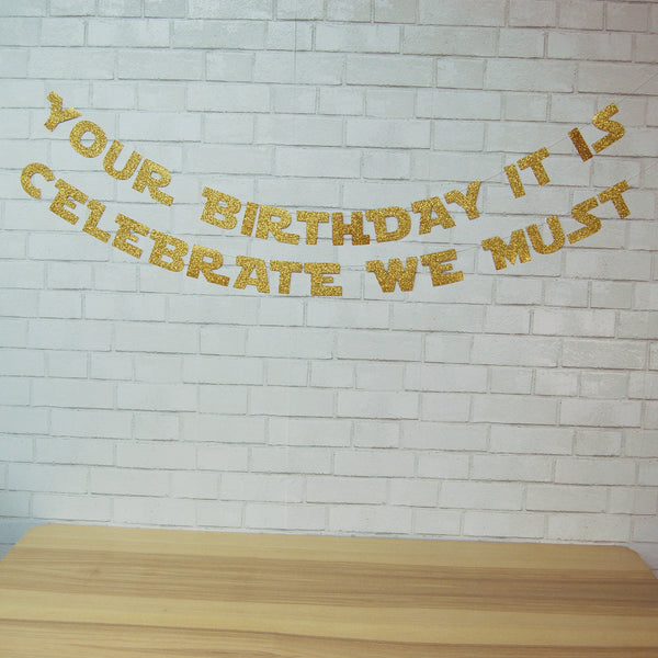 Your Birthday It Is, Celebrate We Must Banner