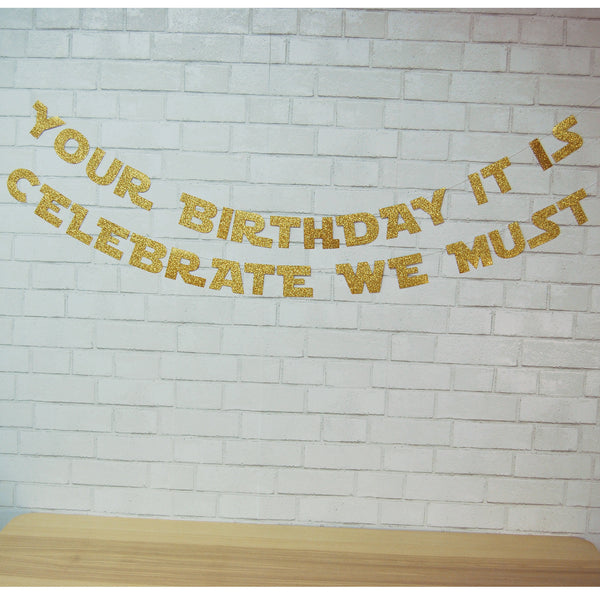 Your Birthday It Is, Celebrate We Must Banner