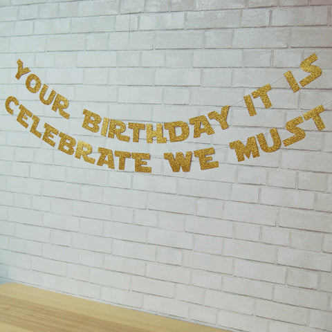 Your Birthday It Is, Celebrate We Must Banner