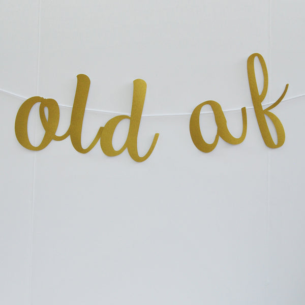 "Old AF" Banner
