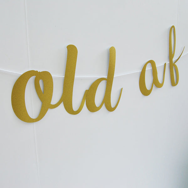 "Old AF" Banner